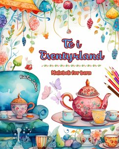 Te i eventyrland - Malebok for barn - Kreative illustrasjoner av teens fortryllende verden - Editions, Kidsfun