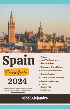 Spain Travel Guide 2024 - Alejandro, Vidal