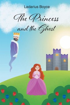 The Princess and the Ghost - Boyce, Ladarius J.