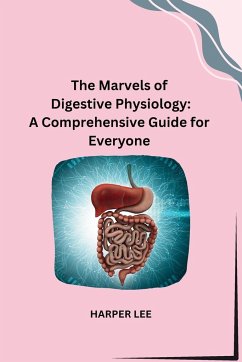 The Marvels of Digestive Physiology - Harper Lee