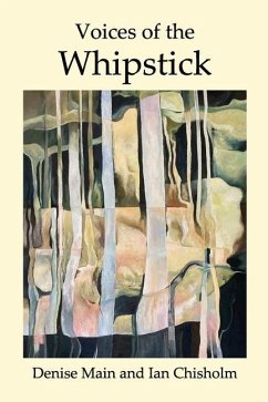 Voices of the Whipstick - Main, Denise J; Chisholm, Ian N