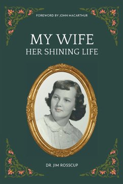 My Wife-Her Shining Life - Rosscup, Jim