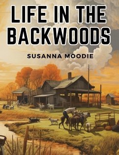 Life in the Backwoods - Susanna Moodie