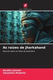 As raízes de Jharkahand