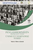 PEYGAMBERI¿MI¿ZI¿N Sallallahu aleyhi vesellem U¿MMETI¿ U¿ZERI¿NDEKI¿ HAKKI - The Rights of Prophet Muhammad -peace be upon him- over his Nation