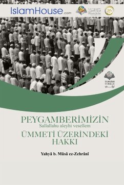 PEYGAMBERI¿MI¿ZI¿N Sallallahu aleyhi vesellem U¿MMETI¿ U¿ZERI¿NDEKI¿ HAKKI - The Rights of Prophet Muhammad -peace be upon him- over his Nation - Yahya Bin Musa Alzahrani