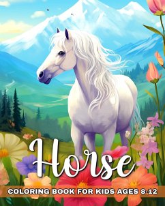 Horse Coloring Book for Kids Ages 8-12 - Peay, Regina