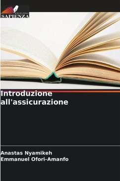 Introduzione all'assicurazione - Nyamikeh, Anastas;Ofori-Amanfo, Emmanuel