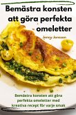 Bemästra konsten att göra perfekta omeletter