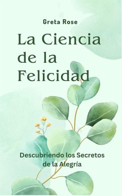 La Ciencia de la Felicidad - Rose, Greta