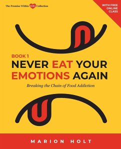 Never Eat Your Emotions Again, Book 1 - Holt, Marion