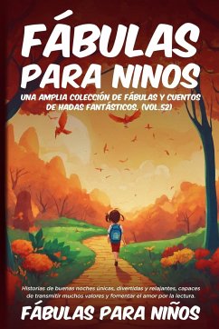 Fábulas para Niños Una amplia colección de fábulas y cuentos de hadas fantásticos. (Vol.52) - Para Niños, Fábulas