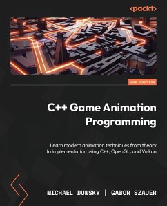 C++ Game Animation Programming - Second Edition - Dunsky, Michael; Szauer, Gabor