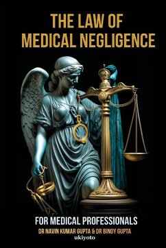 Law of Medical Negligence for Medical Professionals - Navin Kumar Gupta