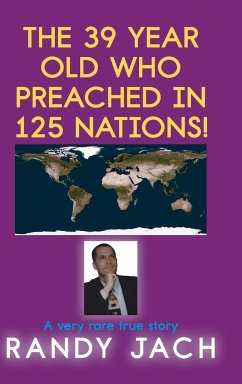 The 39 year old who preached in 125 nations! - Jach, Randy