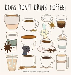 Dogs Don't Drink Coffee - Grothaus, Madison; Gilmore, Shelly