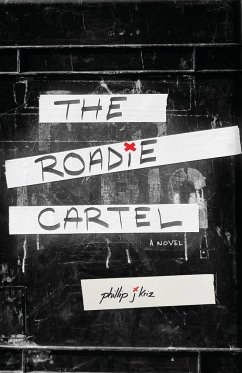 The Roadie Cartel - Kriz, Phillip J