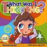 What Was I Thinking - Bild 1