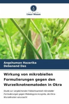 Wirkung von mikrobiellen Formulierungen gegen den Wurzelknotnematoden in Okra - Hazarika, Angshuman;Das, Debanand