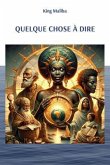 QUELQUE CHOSE À DIRE (eBook, ePUB)