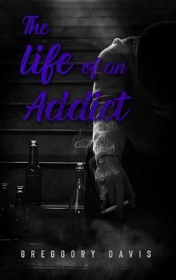 THE LIFE OF AN ADDICT (eBook, ePUB)