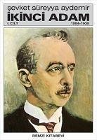 Ikinci Adam Cilt 1 - 1884-1938 - Süreyya Aydemir, Sevket