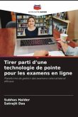 Tirer parti d¿une technologie de pointe pour les examens en ligne