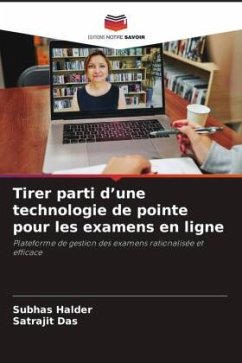 Tirer parti d¿une technologie de pointe pour les examens en ligne - Halder, Subhas;Das, Satrajit