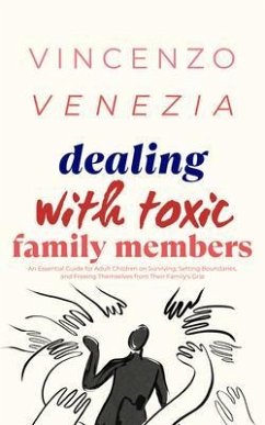 Dealing with Toxic Family Members (eBook, ePUB) - Venezia, Vincenzo
