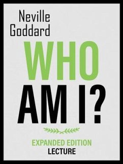 Who Am I? - Expanded Edition Lecture (eBook, ePUB) - Goddard, Neville