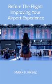 Before The Flight: Improving Your Airport Experience (eBook, ePUB)
