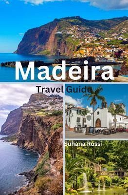 Madeira Travel Guide (eBook, ePUB) Madeira Travel Guide (eBook, ePUB)
