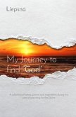 My Journey to find &quote;God&quote; (eBook, ePUB)