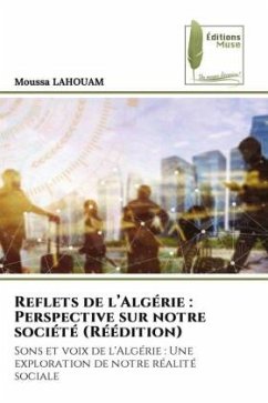 Reflets de l¿Algérie : Perspective sur notre société (Réédition) - Lahouam, Moussa