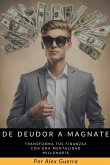 De Deudor a Magnate