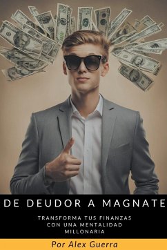 De Deudor a Magnate - Ocando, Alexander