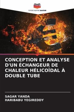 CONCEPTION ET ANALYSE D'UN ÉCHANGEUR DE CHALEUR HÉLICOÏDAL À DOUBLE TUBE - Yanda, Sagar;YEGIREDDY, HARIBABU