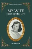 My Wife-Her Shining Life (eBook, ePUB)