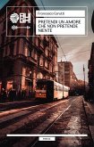 Pretendi un amore che non pretende niente (eBook, ePUB)