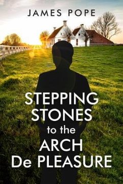 Stepping Stones to the Arch De Pleasure (eBook, ePUB) - Pope, James