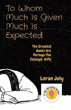 To Whom Much Is Given Much Is Expected - Joly, Loran