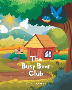 The Busy Bear Club - James, J. R.