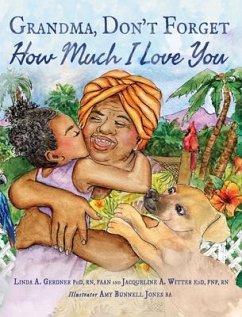 Grandma, Don't Forget How Much I Love You - Gerdner, Linda A; Witter, Jacqueline A