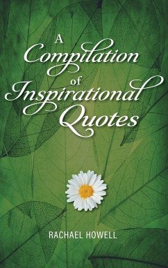 A Compilation of Inspirational Quotes - Howell, Rachael