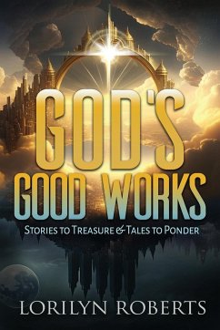 God's Good Works - Roberts, Lorilyn