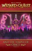 Wizard Quest and The Temple of Grace (Part B) (eBook, ePUB) Wizard Quest and The Temple of Grace (Part B) (eBook, ePUB)