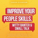 Improve Your People Skills, Witty Banter & Small Talk (eBook, ePUB)