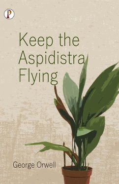 Keep the Aspidistra Flying - Orwell, George