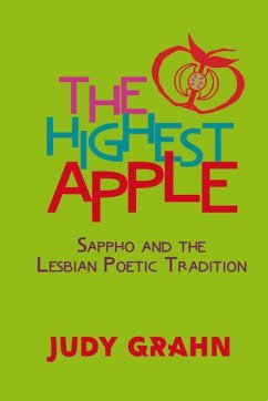 The Highest Apple: Sappho and the Lesbian Poetic Tradition - Grahn, Judy