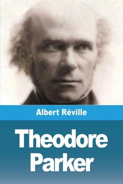 Theodore Parker - Réville, Albert